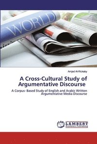 bokomslag A Cross-Cultural Study of Argumentative Discourse