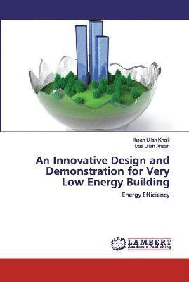 An Innovative Design and Demonstration for Very Low Energy Building 1