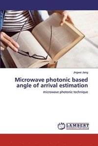 bokomslag Microwave photonic based angle of arrival estimation