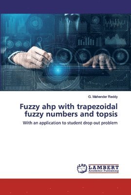 bokomslag Fuzzy ahp with trapezoidal fuzzy numbers and topsis