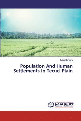 Population And Human Settlements In Tecuci Plain 1