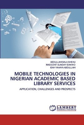 Mobile Technologies in Nigerian Academic Based Library Services 1