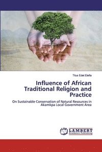 bokomslag Influence of African Traditional Religion and Practice