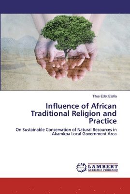 Influence of African Traditional Religion and Practice 1