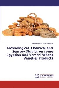 bokomslag Technological, Chemical and Sensory Studies on some Egyptian and Yemeni Wheat Varieties Products