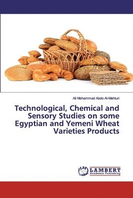 Technological, Chemical and Sensory Studies on some Egyptian and Yemeni Wheat Varieties Products 1