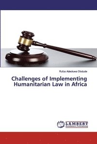 bokomslag Challenges of Implementing Humanitarian Law in Africa