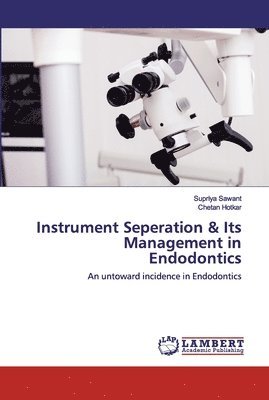 Instrument Seperation & Its Management in Endodontics 1