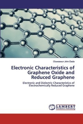 Electronic Characteristics of Graphene Oxide and Reduced Graphene 1