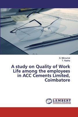 bokomslag A study on Quality of Work Life among the employees in ACC Cements Limited, Coimbatore