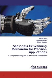 bokomslag Sensorless XY Scanning Mechanism for Precision Applications