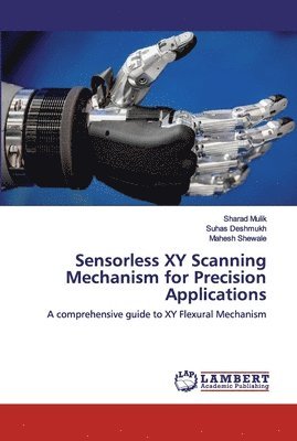 Sensorless XY Scanning Mechanism for Precision Applications 1