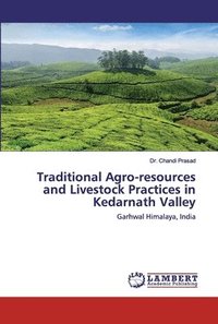 bokomslag Traditional Agro-resources and Livestock Practices in Kedarnath Valley