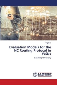 bokomslag Evaluation Models for the NC Routing Protocol in WSNs
