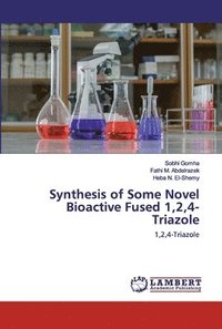 bokomslag Synthesis of Some Novel Bioactive Fused 1,2,4-Triazole
