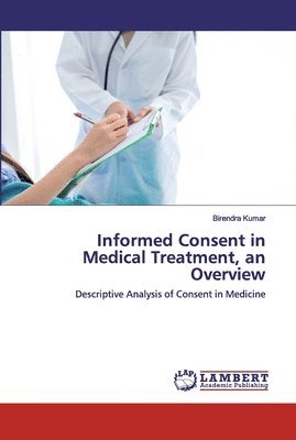 bokomslag Informed Consent in Medical Treatment, an Overview