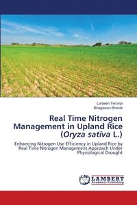 bokomslag Real Time Nitrogen Management in Upland Rice (Oryza sativa L.)