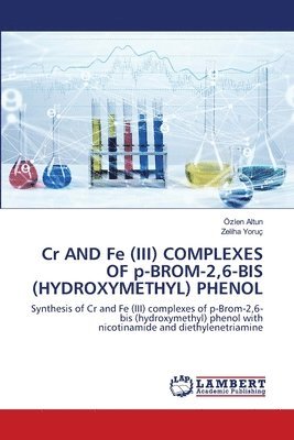 Cr AND Fe (III) COMPLEXES OF p-BROM-2,6-BIS (HYDROXYMETHYL) PHENOL 1