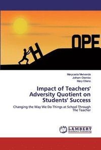 bokomslag Impact of Teachers' Adversity Quotient on Students' Success
