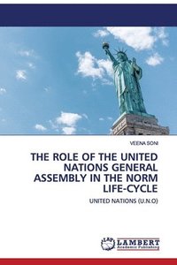 bokomslag The Role of the United Nations General Assembly in the Norm Life-cycle