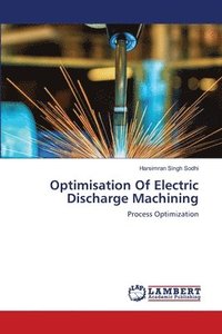 bokomslag Optimisation Of Electric Discharge Machining