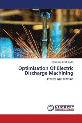 Optimisation Of Electric Discharge Machining 1
