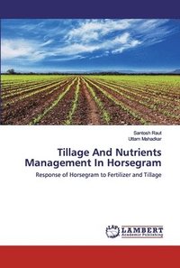 bokomslag Tillage And Nutrients Management In Horsegram