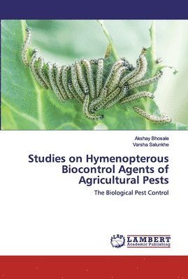 Studies on Hymenopterous Biocontrol Agents of Agricultural Pests 1