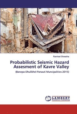 Probabilistic Seismic Hazard Assesment of Kavre Valley 1