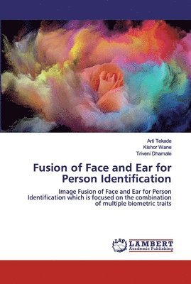 Fusion of Face and Ear for Person Identification 1