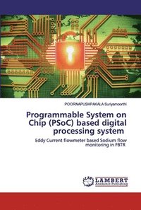 bokomslag Programmable System on Chip (PSoC) based digital processing system
