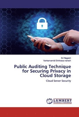 bokomslag Public Auditing Technique for Securing Privacy in Cloud Storage