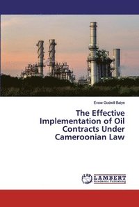 bokomslag The Effective Implementation of Oil Contracts Under Cameroonian Law
