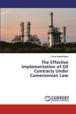 bokomslag The Effective Implementation of Oil Contracts Under Cameroonian Law