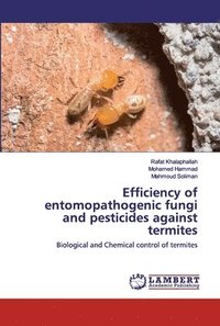 bokomslag Efficiency of entomopathogenic fungi and pesticides against termites