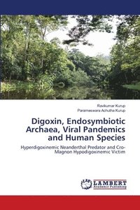 bokomslag Digoxin, Endosymbiotic Archaea, Viral Pandemics and Human Species