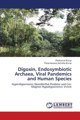 Digoxin, Endosymbiotic Archaea, Viral Pandemics and Human Species 1