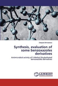 bokomslag Synthesis, evaluation of some benzoxazoles derivatives
