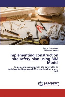 Implementing construction site safety plan using BIM Model 1