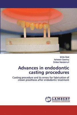 bokomslag Advances in endodontic casting procedures