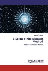 bokomslag B-Spline Finite Element Method