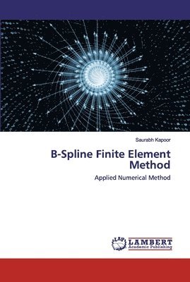 bokomslag B-Spline Finite Element Method