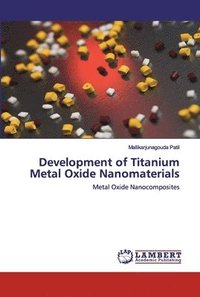 bokomslag Development of Titanium Metal Oxide Nanomaterials