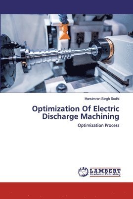 Optimization Of Electric Discharge Machining 1