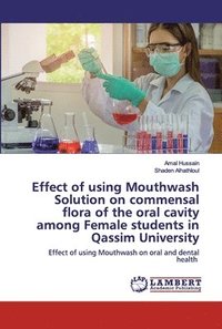 bokomslag Effect of using Mouthwash Solution on commensal flora of the oral cavity among Female students in Qassim University