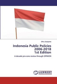 bokomslag Indonesia Public Policies 2006-2018 1st Edition