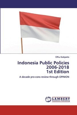 Indonesia Public Policies 2006-2018 1st Edition 1