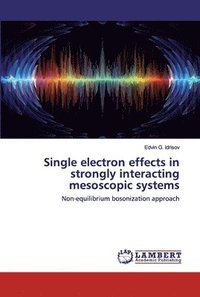 bokomslag Single electron effects in strongly interacting mesoscopic systems