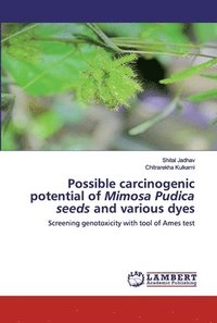 bokomslag Possible carcinogenic potential of Mimosa Pudica seeds and various dyes