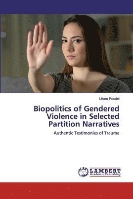 bokomslag Biopolitics of Gendered Violence in Selected Partition Narratives